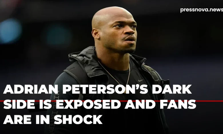 Adrian Peterson’s dark side shocks fans